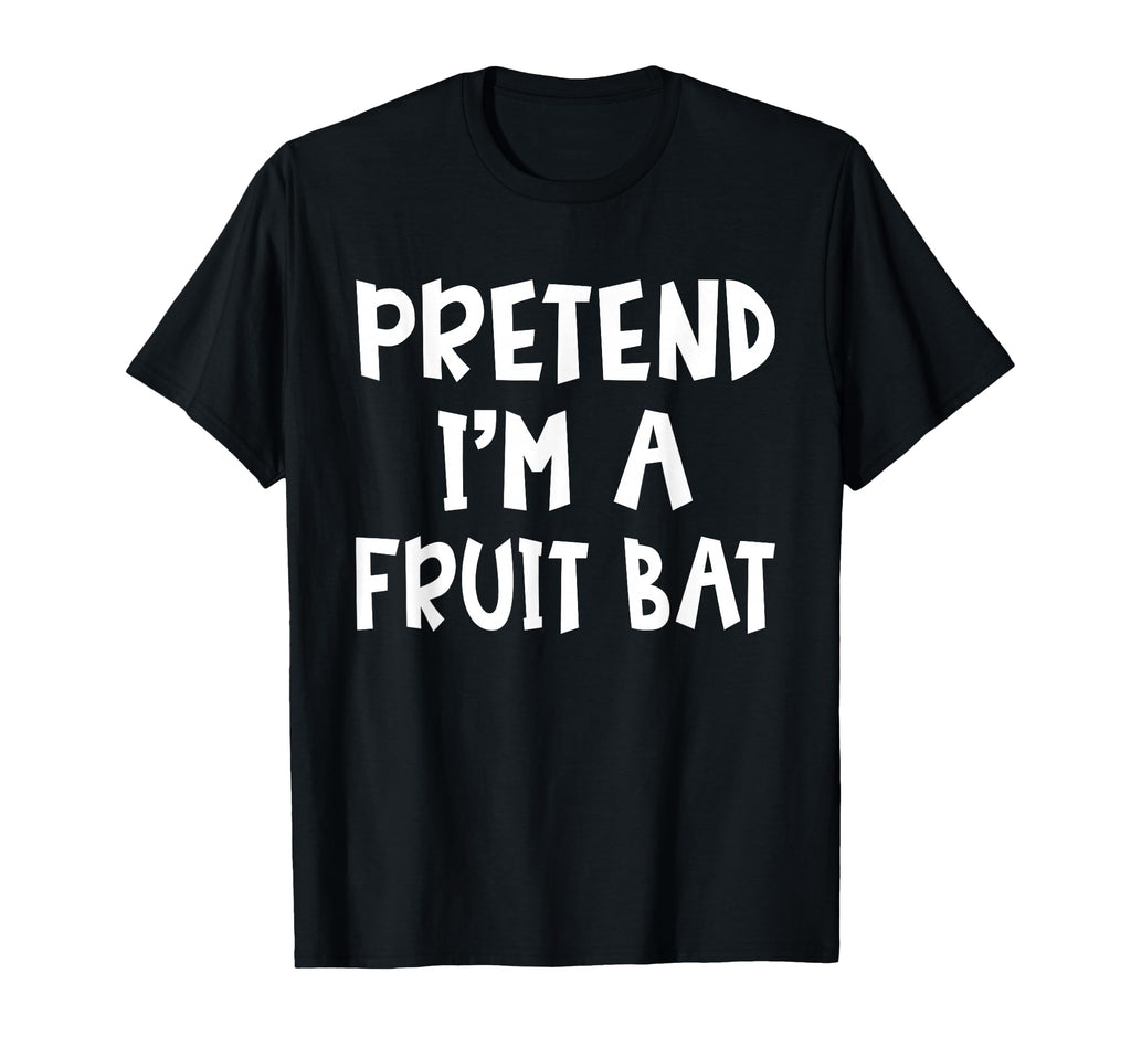 Pretend Im Fruit Bat Matching Costume T-Shirt - Fun Novelty Design Unisex - T-Shirt, Sweatshirt, Hoodie