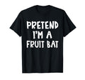 Pretend Im Fruit Bat Matching Costume T-Shirt - Fun Novelty Design Unisex - T-Shirt, Sweatshirt, Hoodie