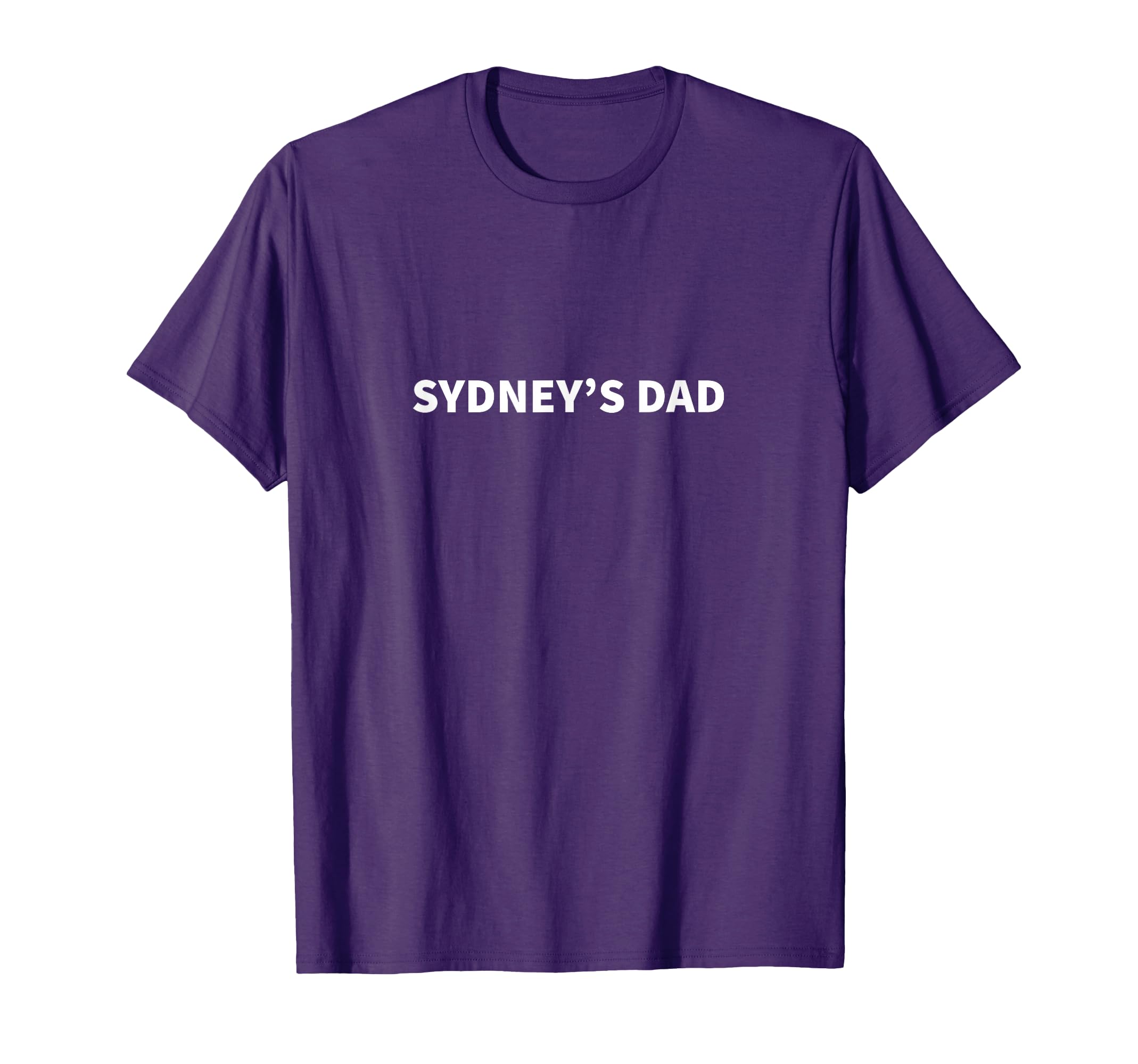 Sydneys Dad Fathers Day T-Shirt - Fun Novelty Design Men Women - T-Shirt, Sweatshirt, Hoodie