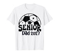 Proud Senior Dad Soccer Class 2027 T-Shirt - Trendy Graphic Men Women - T-Shirt, Sweatshirt, Hoodie