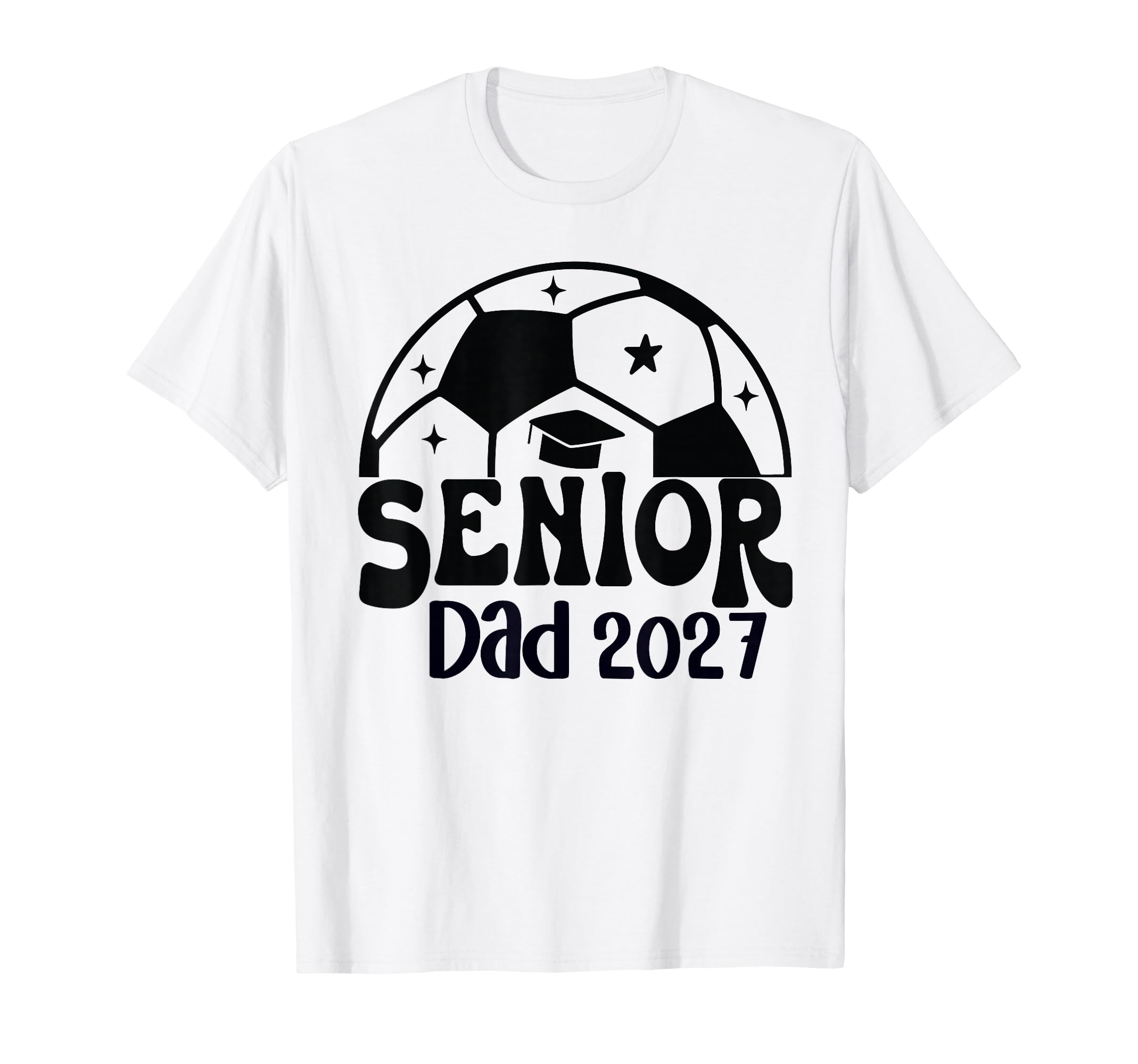 Proud Senior Dad Soccer Class 2027 T-Shirt - Trendy Graphic Men Women - T-Shirt, Sweatshirt, Hoodie