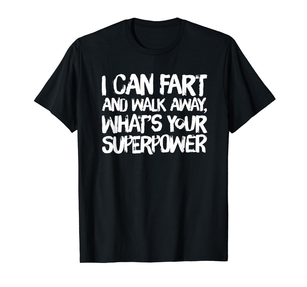Loco Mens I Can Fart And Walk Away T-Shirt - Minimalist Print for Adults - T-Shirt, Sweatshirt, Hoodie