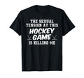 Sexual Tension This Hockey Game Funny T-Shirt - Trendy Graphic Unisex - T-Shirt, Sweatshirt, Hoodie