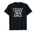 Twin Dad Mom Daughters Nothing T-Shirt - Minimalist Print for Adults - T-Shirt, Sweatshirt, Hoodie