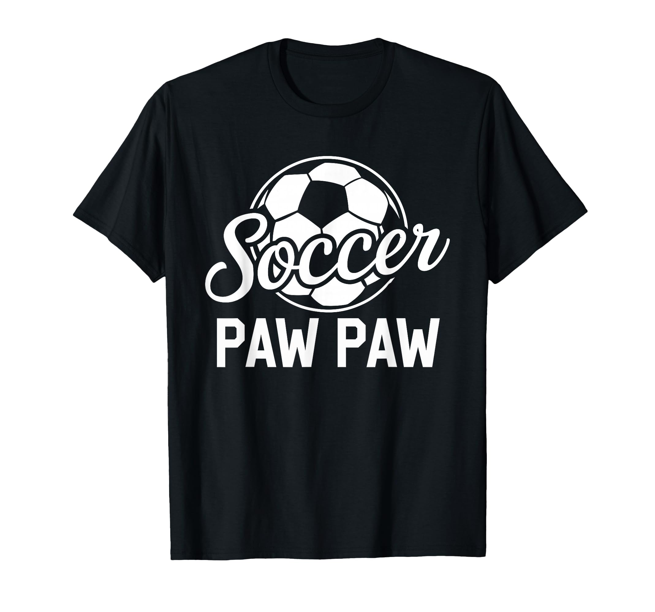 Soccer Paw Paw Soccer Player Lover T-Shirt - Novelty Apparel for Adults - T-Shirt, Sweatshirt, Hoodie