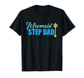 Mermaid Step Dad Gifts Fathers Day T-Shirt - Streetwear Style for Adults - T-Shirt, Sweatshirt, Hoodie