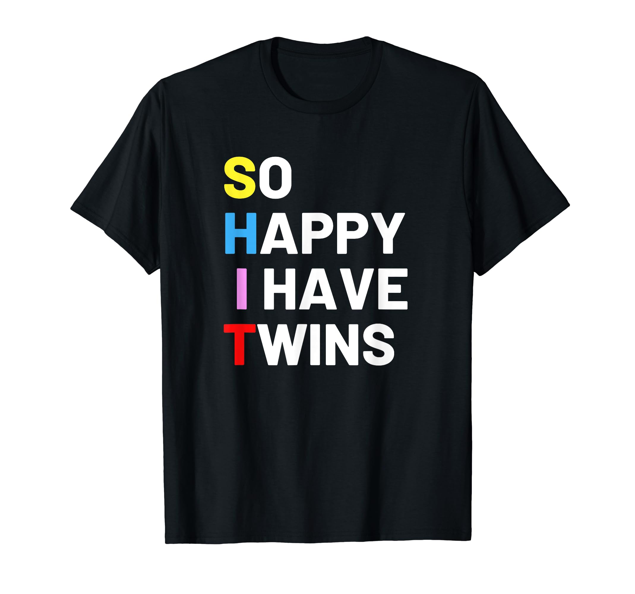 So Happy I Have Twins Funny Twin Mom T-Shirt - Unique Graphic for Adults - T-Shirt, Sweatshirt, Hoodie