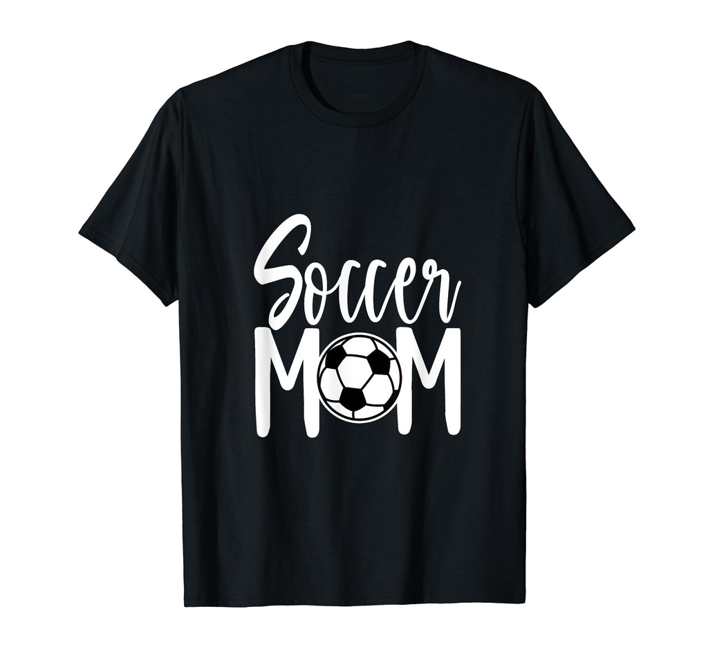 Soccer Mom Fun Sports Gift T-Shirt - Fun Novelty Design for Adults - T-Shirt, Sweatshirt, Hoodie