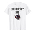 Sled Hockey Dad T-Shirt - Fun Novelty Design for Adults - T-Shirt, Sweatshirt, Hoodie