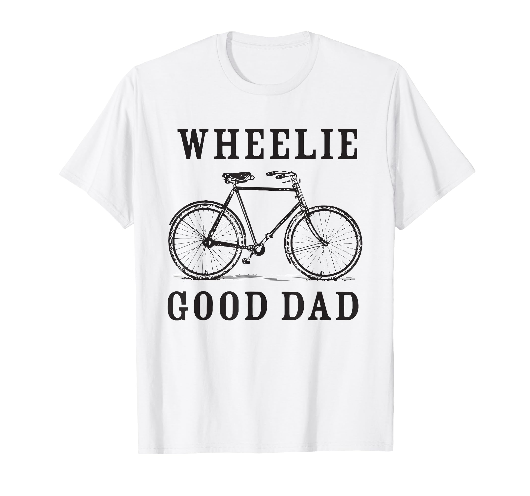 Wheelie Good Dad Cycling Bicycle T-Shirt - Unique Graphic for Adults - T-Shirt, Sweatshirt, Hoodie