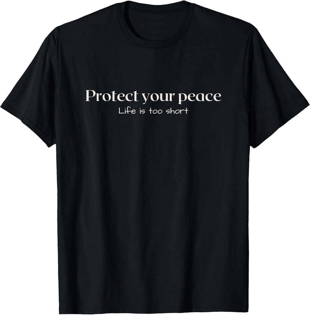 Protect your peace Life is too short Motivational - Adult & Kids T-Shirts, Sweatshirts & Hoodies apparel design preview 1