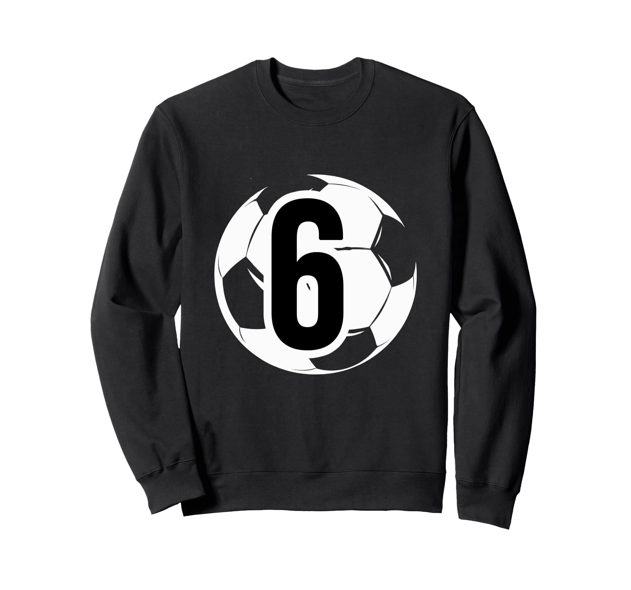 6 Soccer Birthday Gift Soccer Fan Sweatshirt - Unique Graphic for Adults - T-Shirt, Sweatshirt, Hoodie