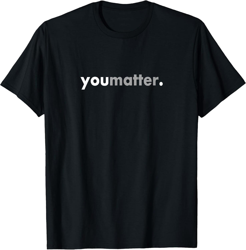 Minimalist Design Motivating Positive You Matter - Adult & Kids T-Shirts, Sweatshirts & Hoodies apparel design preview 1