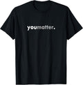 Minimalist Design Motivating Positive You Matter - Adult & Kids T-Shirts, Sweatshirts & Hoodies apparel design preview 1