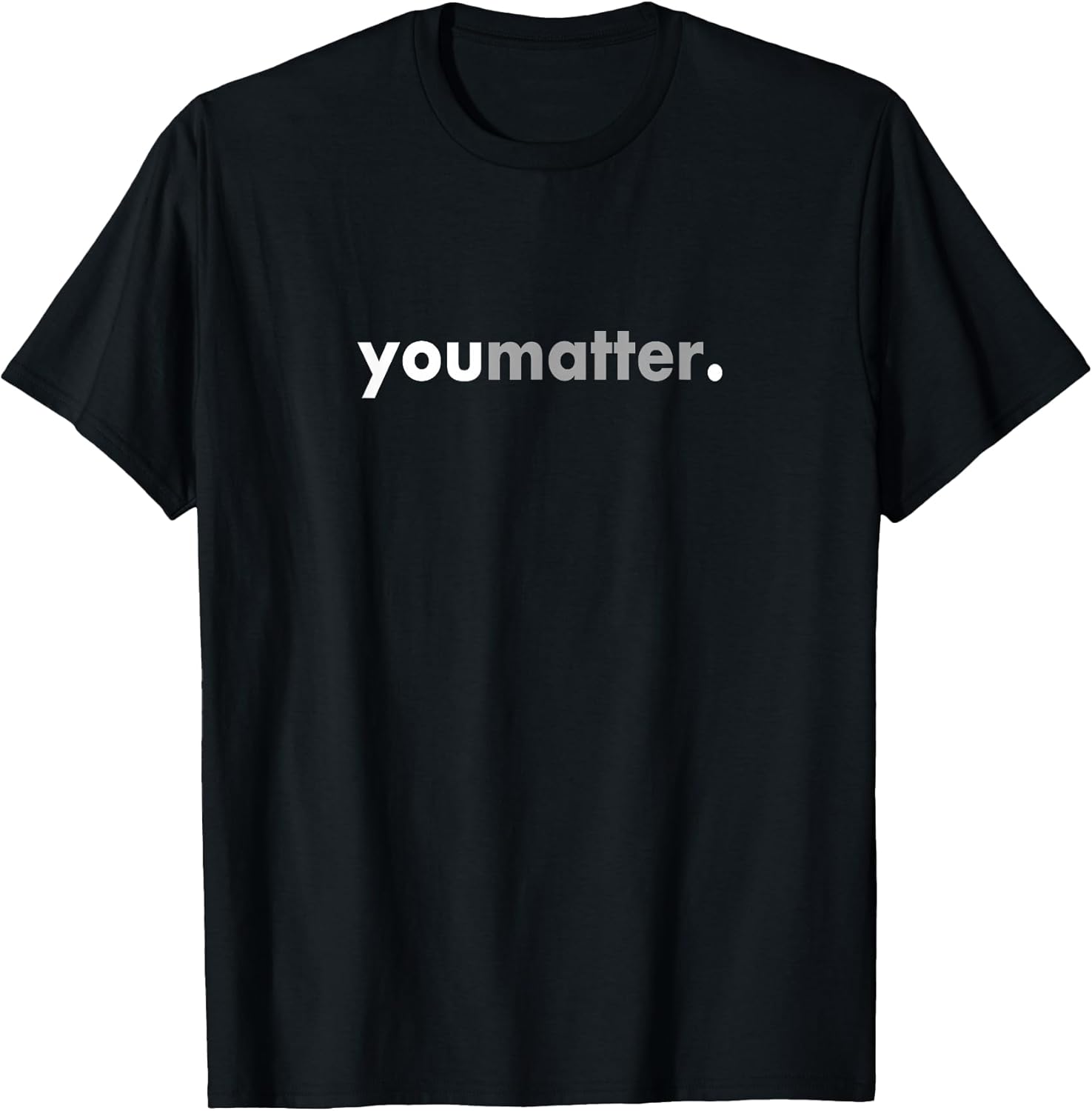 Minimalist Design Motivating Positive You Matter - Adult & Kids T-Shirts, Sweatshirts & Hoodies apparel design preview 1