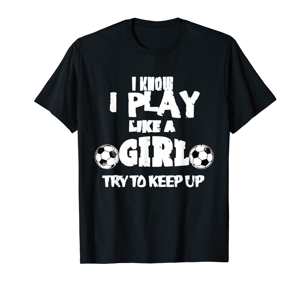Play Like Soccer Goal Getter T-Shirt - Casual Everyday Wear Men Women - T-Shirt, Sweatshirt, Hoodie