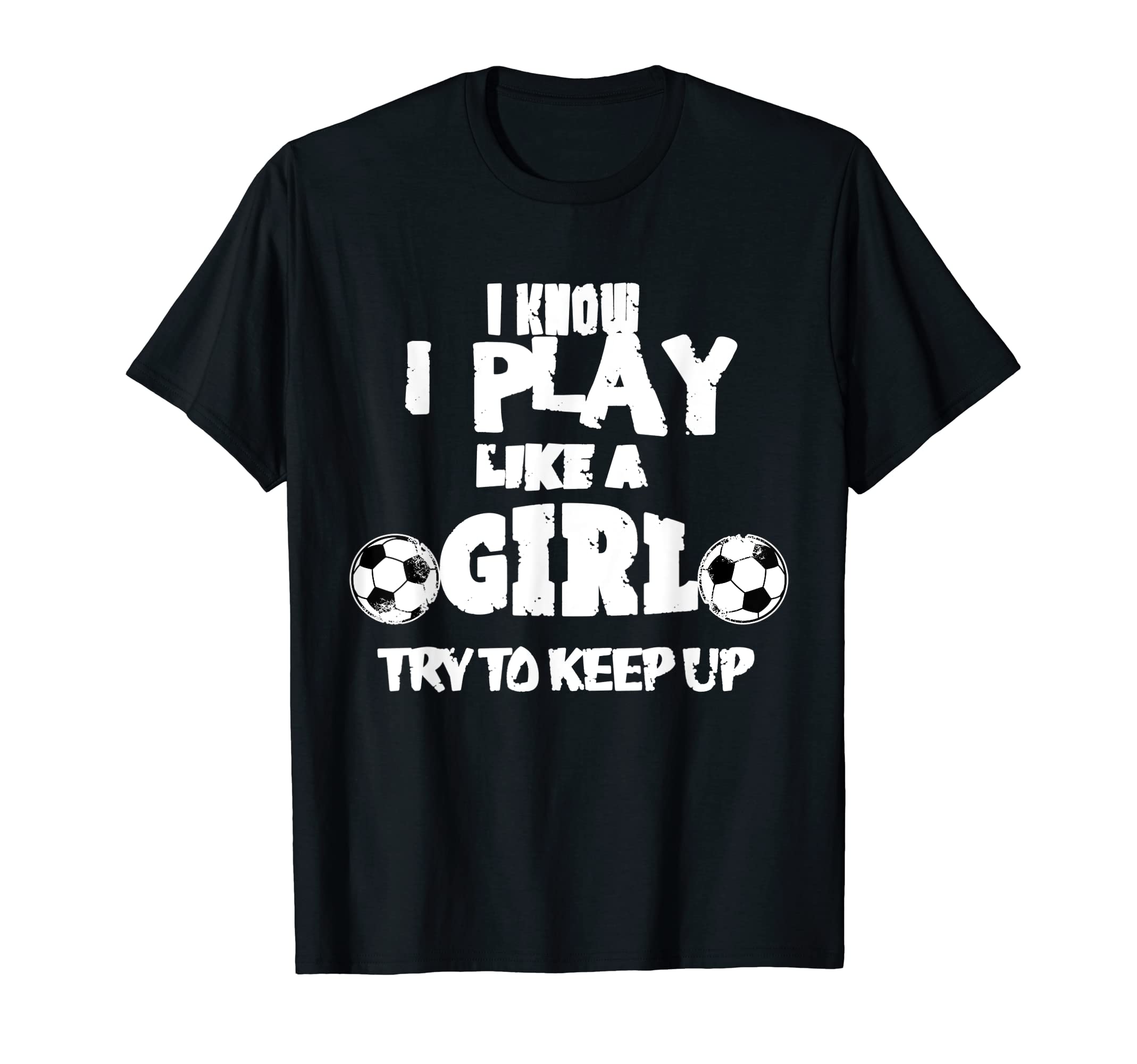 Play Like Soccer Goal Getter T-Shirt - Casual Everyday Wear Men Women - T-Shirt, Sweatshirt, Hoodie