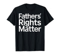 Fathers Rights Matter Support Single T-Shirt - Custom Art Print Men Women - T-Shirt, Sweatshirt, Hoodie