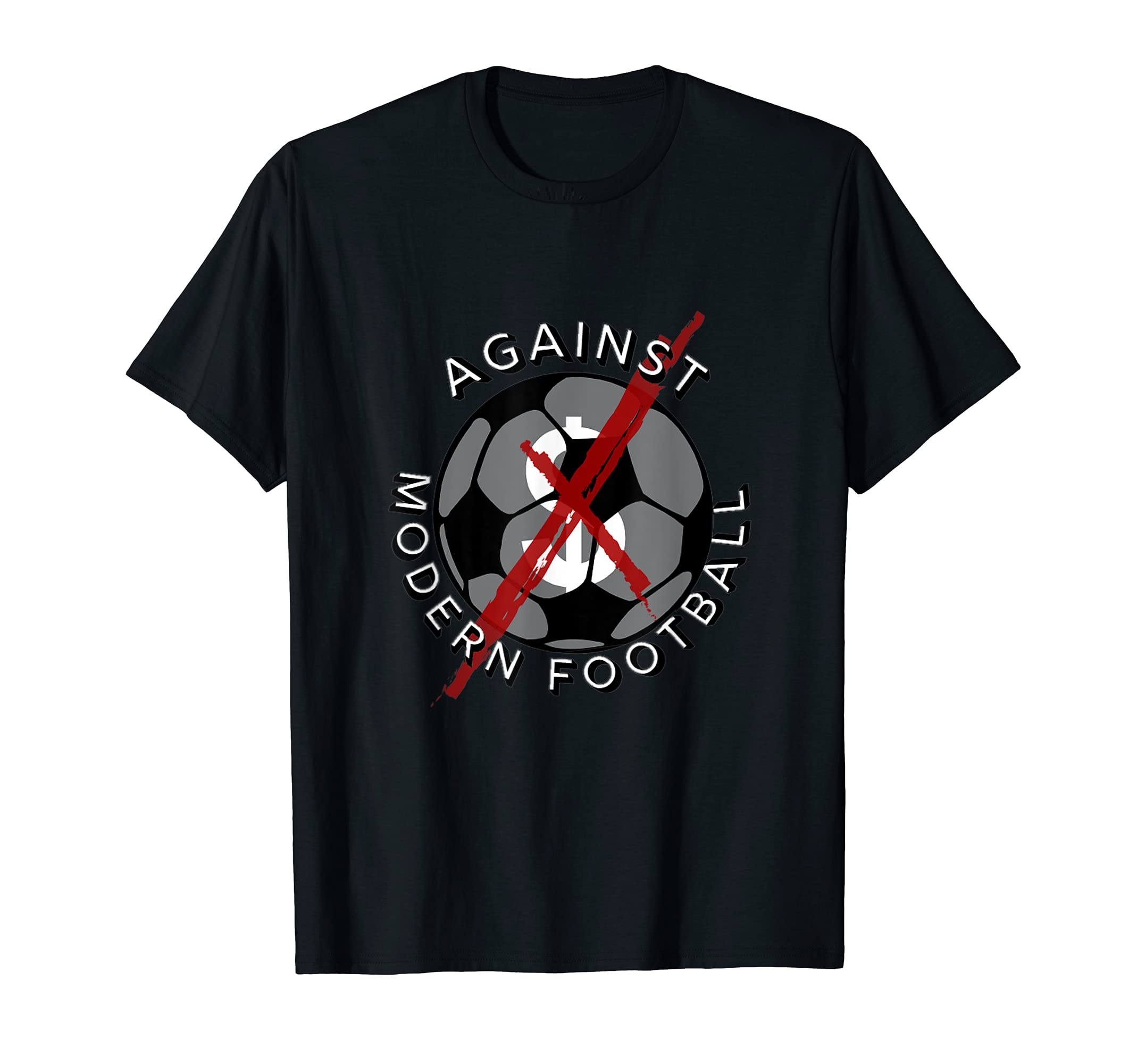 Against Modern Football Football Soccer T-Shirt - Trendy Graphic Unisex - T-Shirt, Sweatshirt, Hoodie