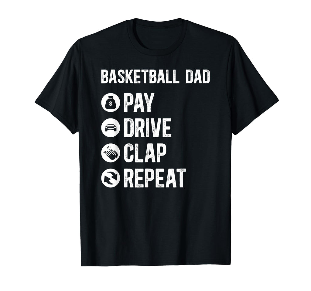 Basketball Dad Pay Drive Dad T-Shirt - Aesthetic Graphic Men Women - T-Shirt, Sweatshirt, Hoodie
