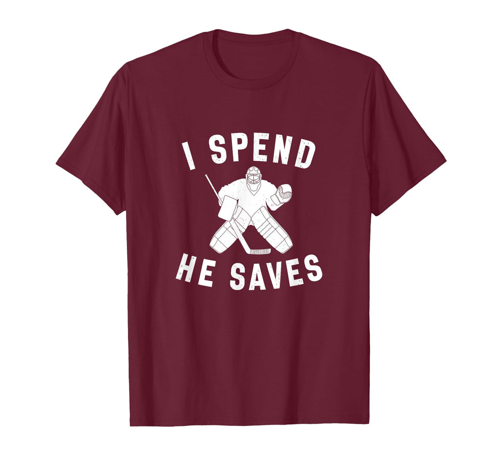 I Spend He Saves Funny Hockey Goalie T-Shirt - Aesthetic Graphic Men Women - T-Shirt, Sweatshirt, Hoodie