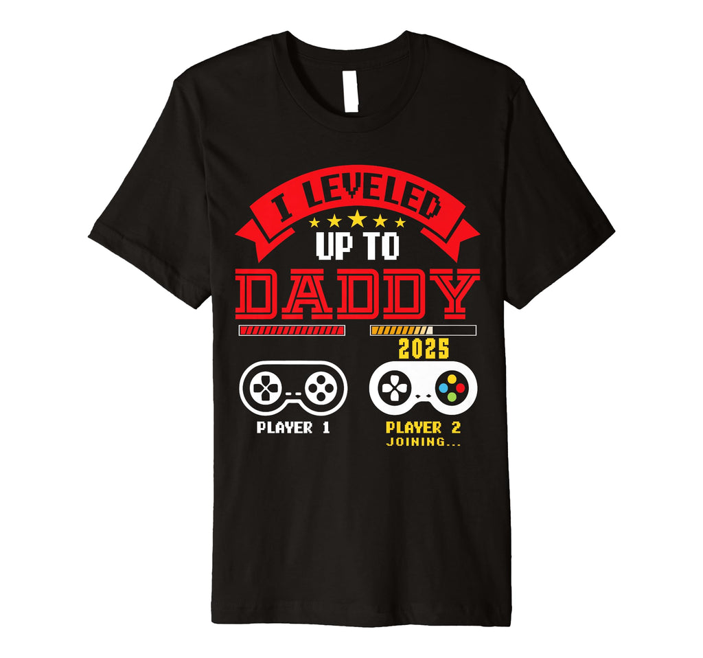 I Leveled Up To Daddy 2025 Funny T-Shirt - Graphic Print for Adults - T-Shirt, Sweatshirt, Hoodie