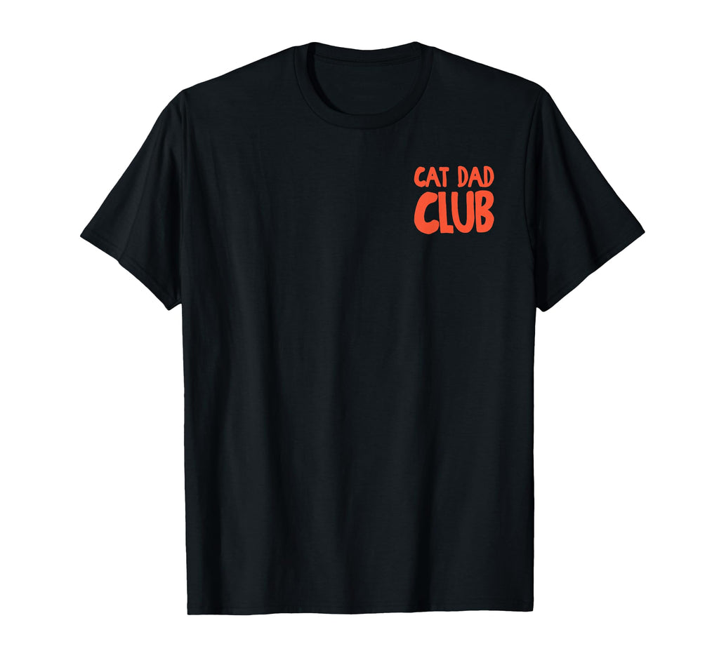 Funny Cat Dad Club Life Is Better Cats Dad T-Shirt - Graphic Print Unisex - T-Shirt, Sweatshirt, Hoodie