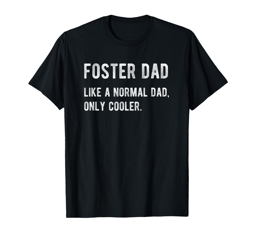 Foster Dad Definition Foster Parent T-Shirt - Custom Art Print Men Women - T-Shirt, Sweatshirt, Hoodie
