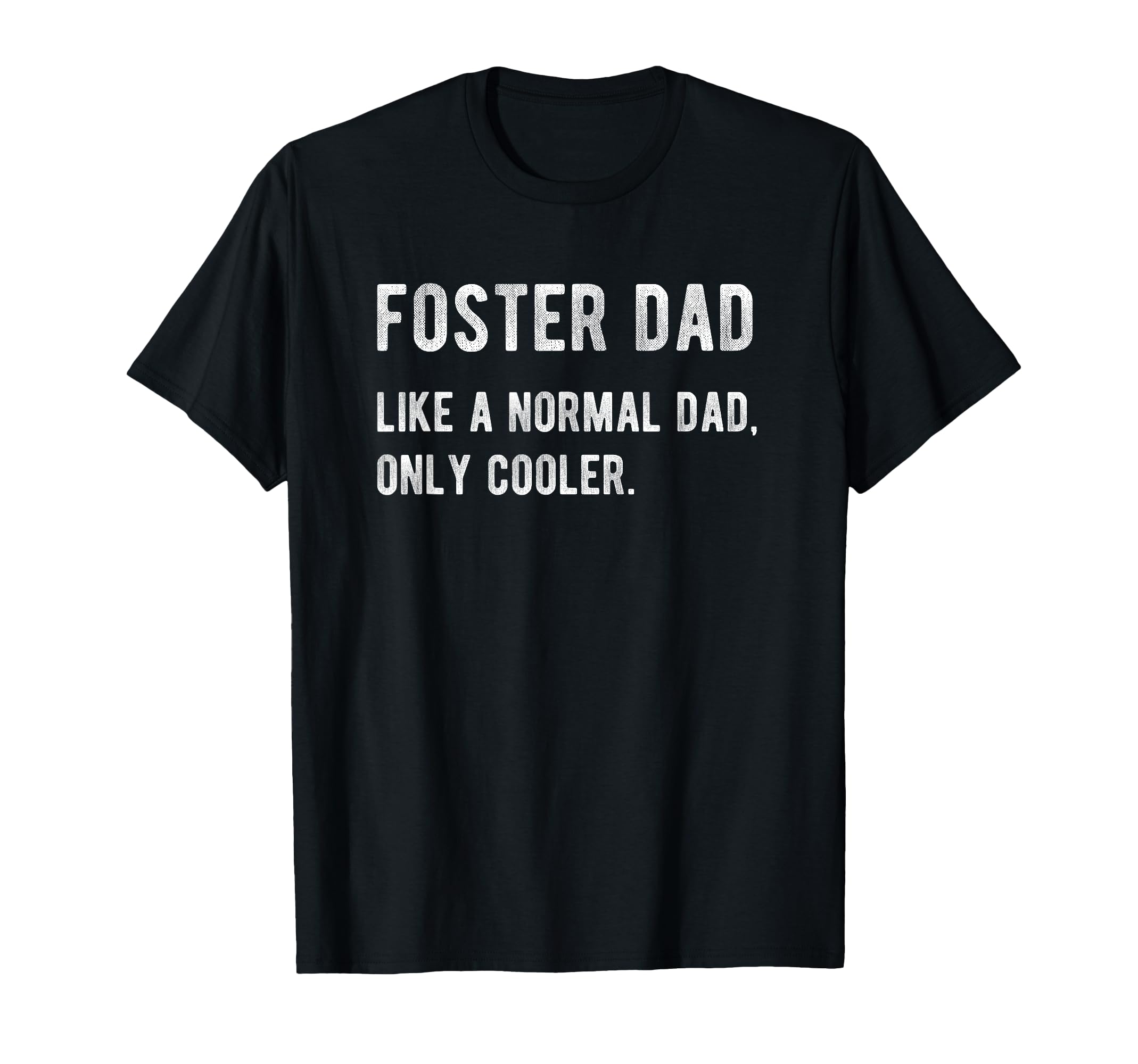 Foster Dad Definition Foster Parent T-Shirt - Custom Art Print Men Women - T-Shirt, Sweatshirt, Hoodie