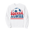 Soccer Auntie Soccer Aunt Fan Sweatshirt - Casual Everyday Wear Men Women - T-Shirt, Sweatshirt, Hoodie