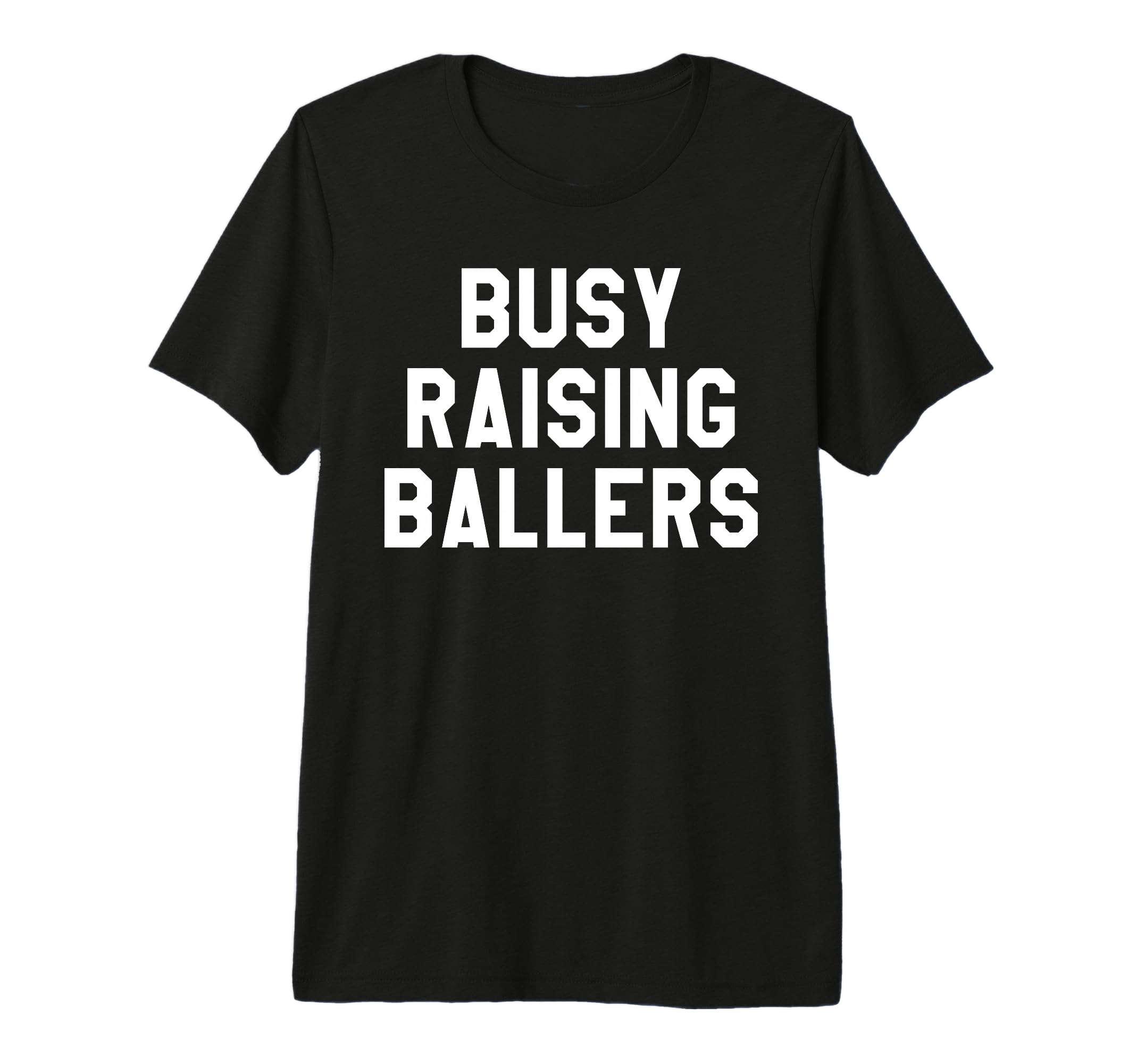 Busy Raising Ballers Womens I Only T-Shirt - Trendy Graphic for Adults - T-Shirt, Sweatshirt, Hoodie