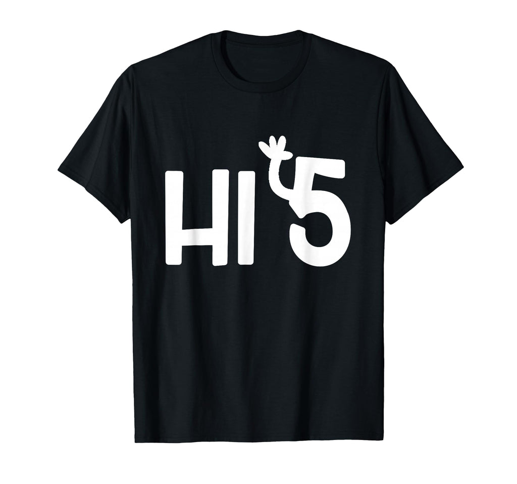 Funny Hi 5 High Five Pun Sarcastic T-Shirt - Novelty Apparel for Adults - T-Shirt, Sweatshirt, Hoodie