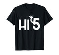 Funny Hi 5 High Five Pun Sarcastic T-Shirt - Novelty Apparel for Adults - T-Shirt, Sweatshirt, Hoodie