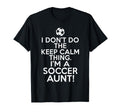 Loud Soccer Aunt I Dont Keep Calm T-Shirt - Custom Art Print Men Women - T-Shirt, Sweatshirt, Hoodie