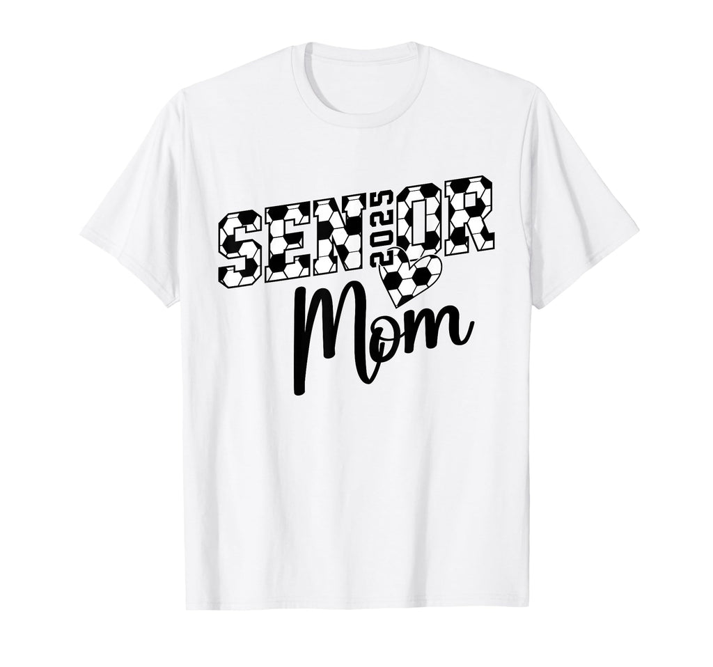 Proud Mom Soccer Senior Class 2025 T-Shirt - Custom Art Print Men Women - T-Shirt, Sweatshirt, Hoodie