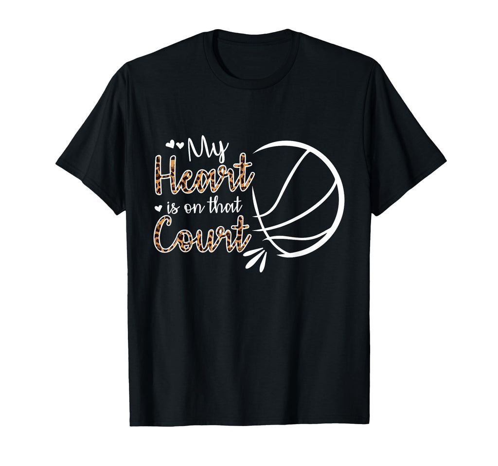 My Heart Is That Court Basketball Dad T-Shirt - Trendy Graphic Men Women - T-Shirt, Sweatshirt, Hoodie