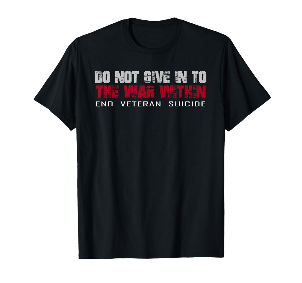 Do Not Give To War Within End Veteran T-Shirt - Novelty Apparel for Adults - T-Shirt, Sweatshirt, Hoodie