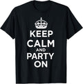 Keep Calm and Party On - Adult & Kids T-Shirts, Sweatshirts & Hoodies apparel design preview 1