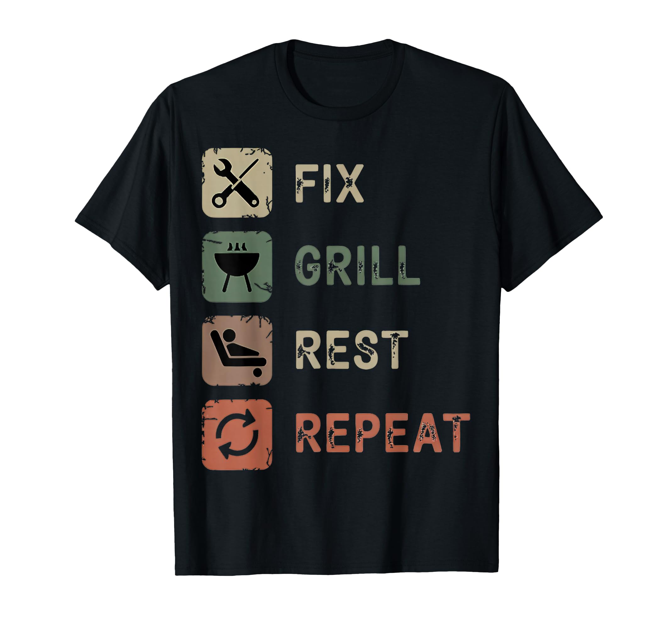 Fix Grill Rest Repeat Funny Dad T-Shirt - Fun Novelty Design Men Women - T-Shirt, Sweatshirt, Hoodie