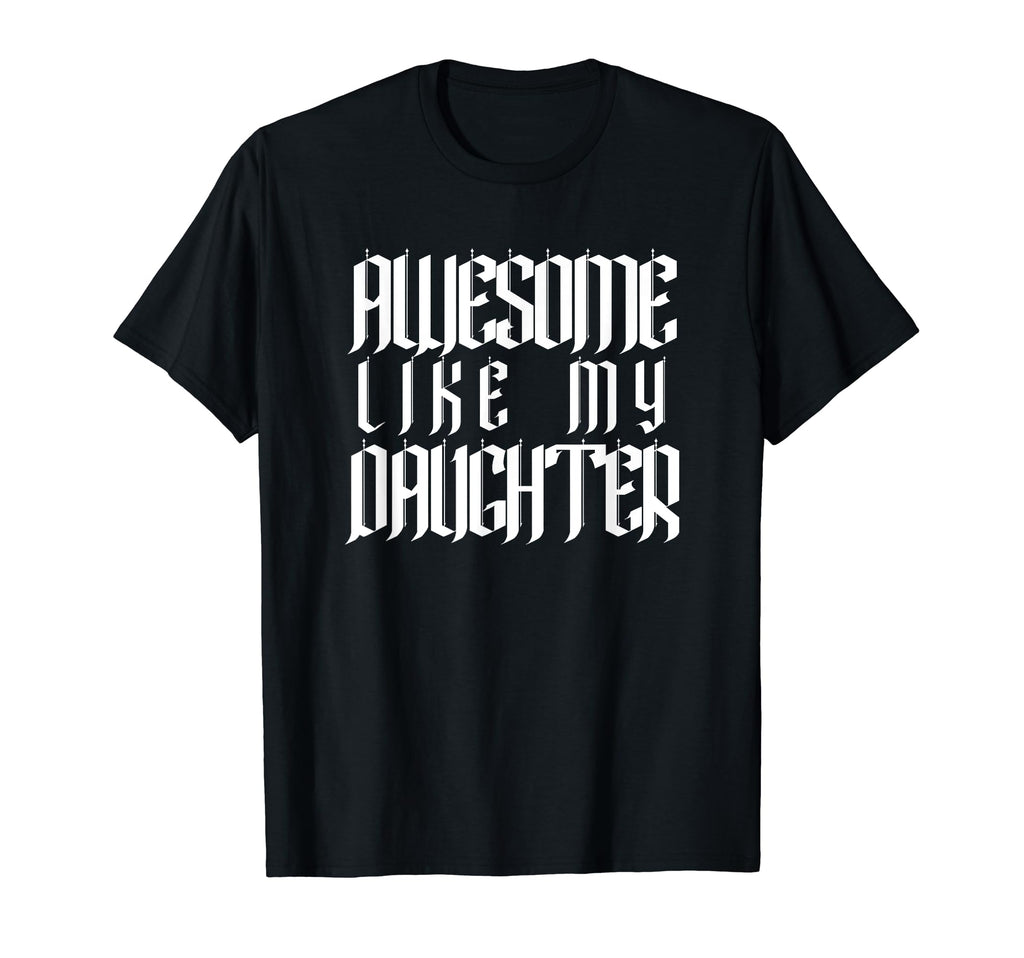 Awesome Like My Daughter Funny Dad T-Shirt - Aesthetic Graphic Men Women - T-Shirt, Sweatshirt, Hoodie