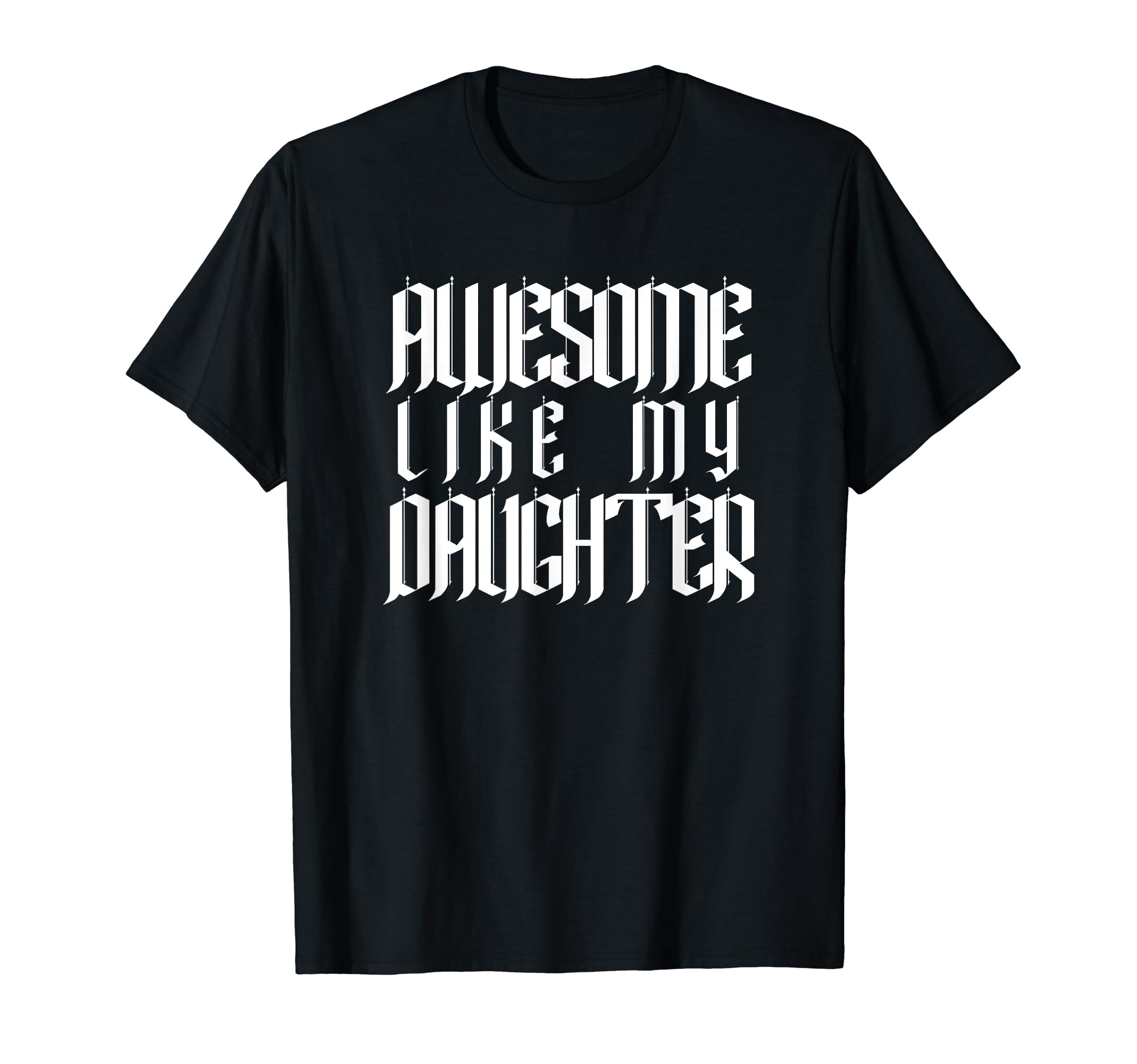 Awesome Like My Daughter Funny Dad T-Shirt - Aesthetic Graphic Men Women - T-Shirt, Sweatshirt, Hoodie