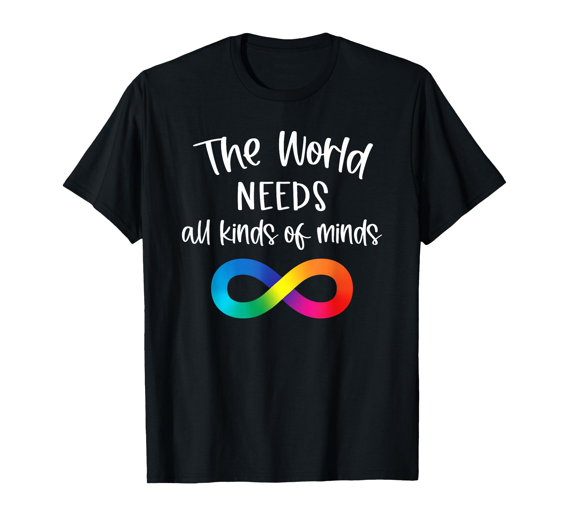 Infinity World Needs All Kinds Minds T-Shirt - Aesthetic Graphic Men Women - T-Shirt, Sweatshirt, Hoodie