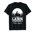 Lawn Ranger Rides Again Mowing Mow T-Shirt - Fun Novelty Design for Adults - T-Shirt, Sweatshirt, Hoodie