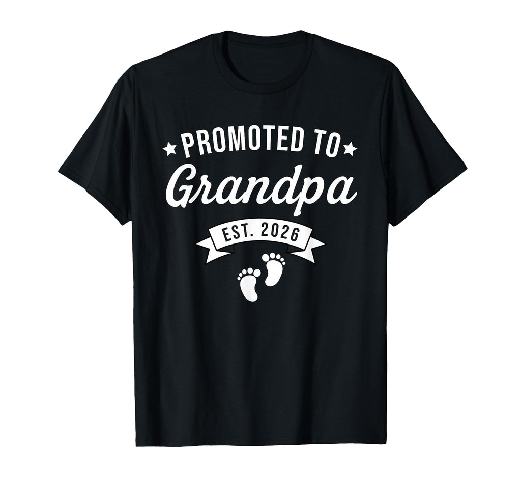 Promoted To Grandpa Est 2026 Soon T-Shirt - Casual Everyday Wear Men Women - T-Shirt, Sweatshirt, Hoodie