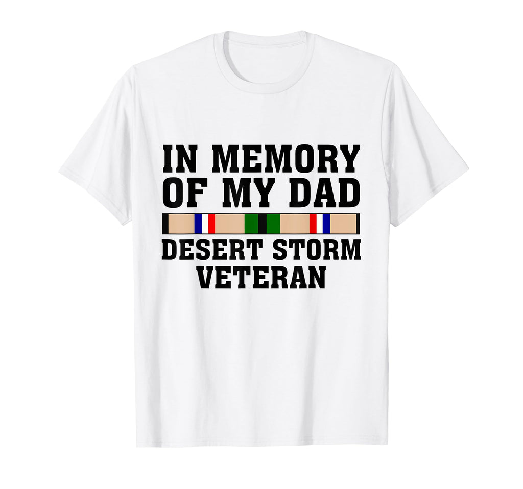 Memory My Dad Desert Storm Veteran Gulf T-Shirt - Unique Graphic Men Women - T-Shirt, Sweatshirt, Hoodie