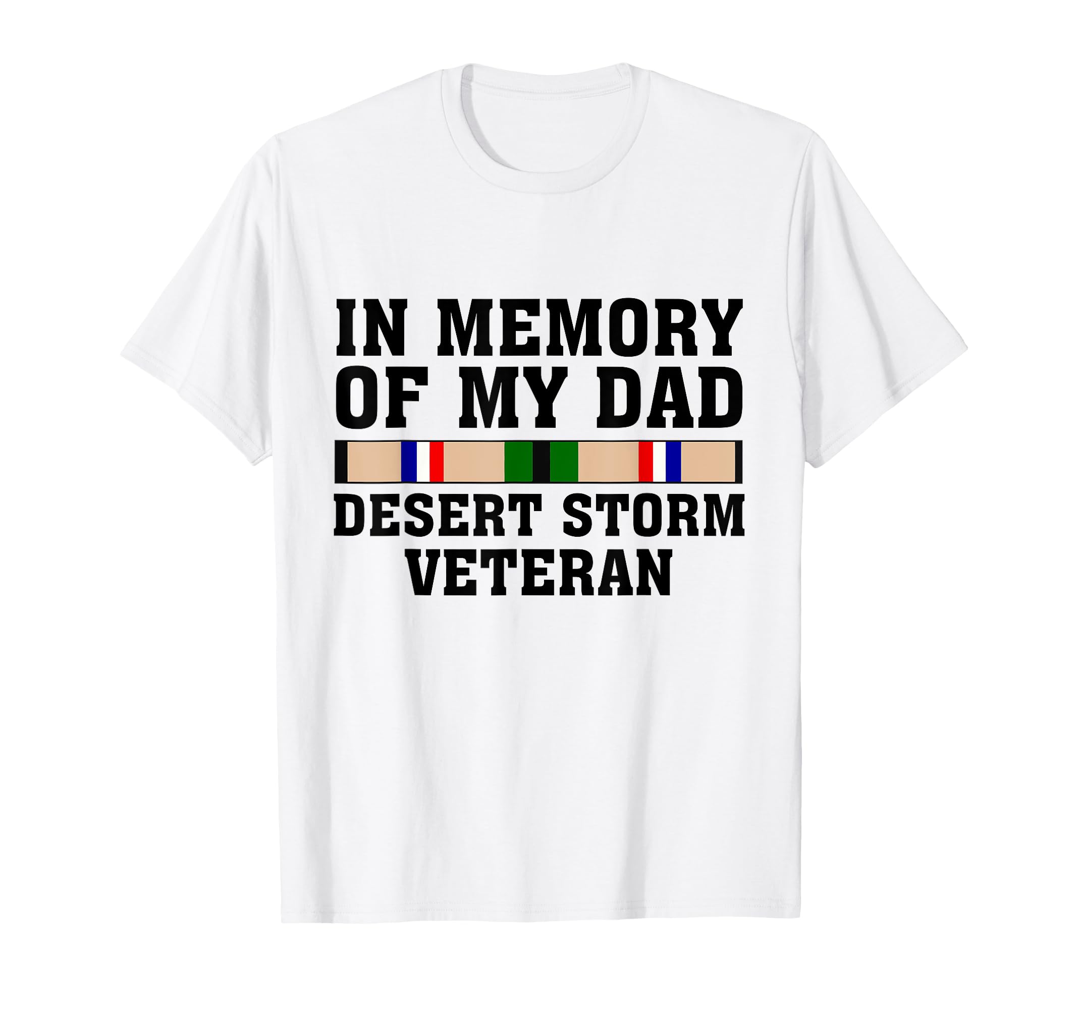 Memory My Dad Desert Storm Veteran Gulf T-Shirt - Unique Graphic Men Women - T-Shirt, Sweatshirt, Hoodie