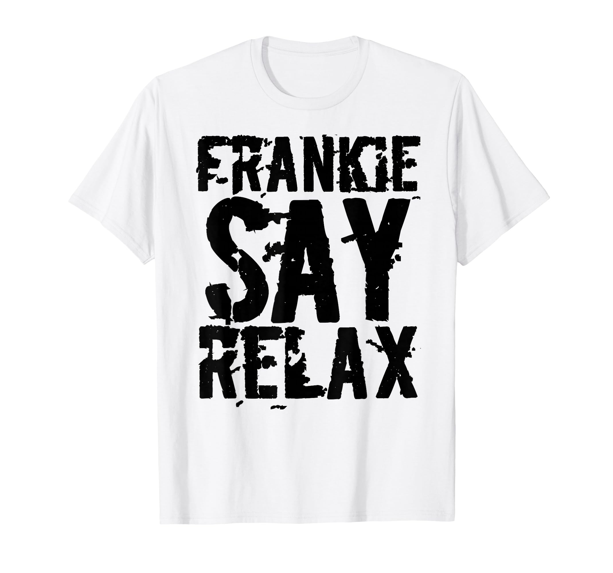 Frankie Say Relax Bold Font T-Shirt - Unique Graphic for Adults - T-Shirt, Sweatshirt, Hoodie