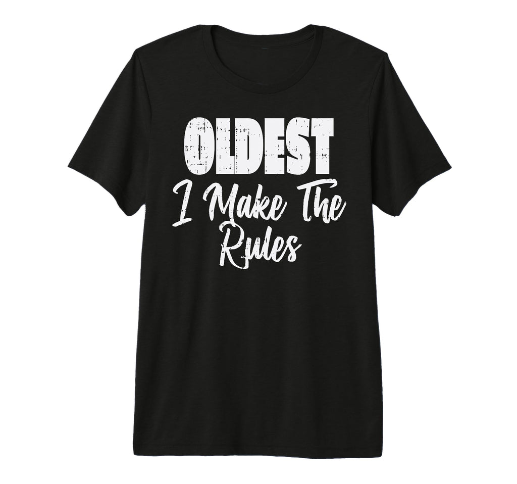 Oldest Which Rules Funny Matching Family T-Shirt - Minimalist Print Unisex - T-Shirt, Sweatshirt, Hoodie
