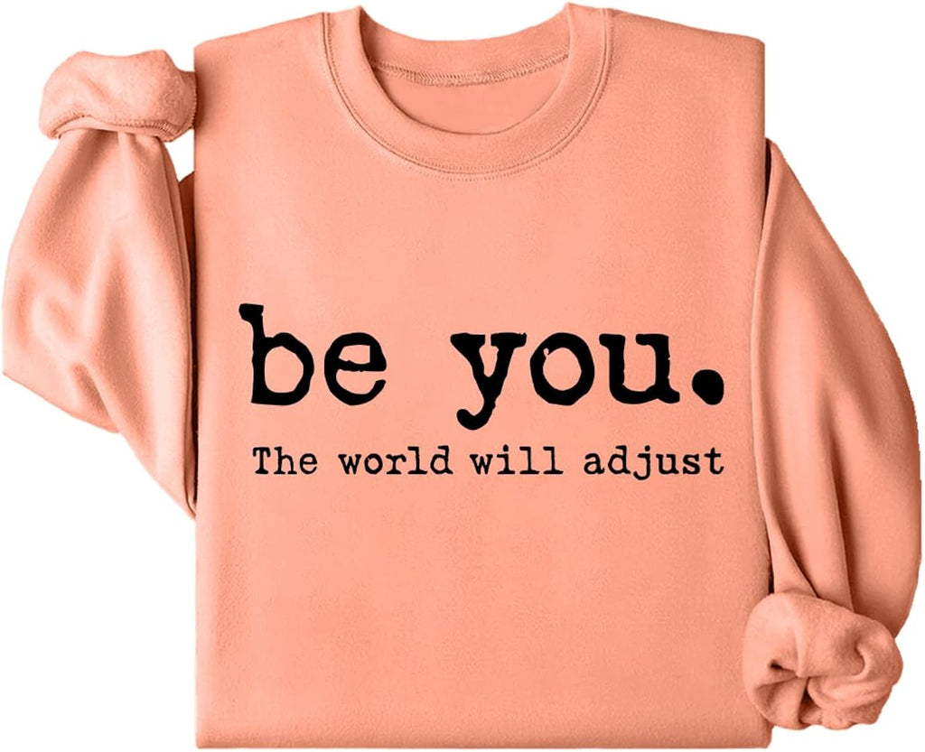 Be You The World Will Adjust Positive Inspirational - Adult & Kids T-Shirts, Sweatshirts & Hoodies apparel design preview 1