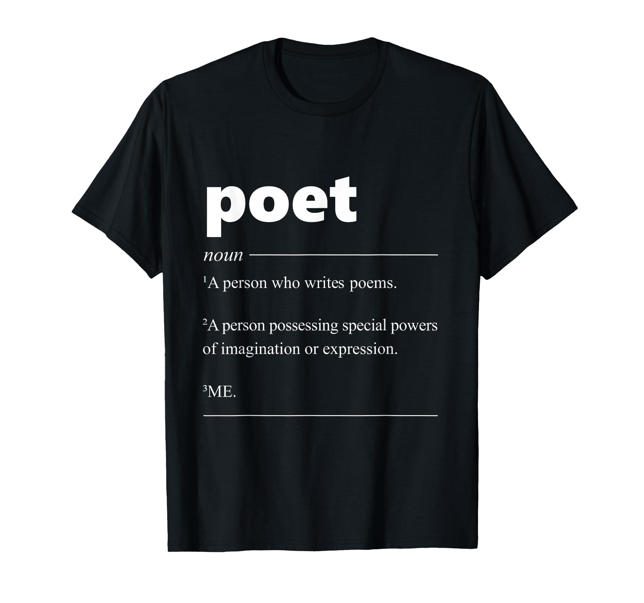 Poet Definition Funny Poet Drama T-Shirt - Casual Everyday Wear for Adults - T-Shirt, Sweatshirt, Hoodie